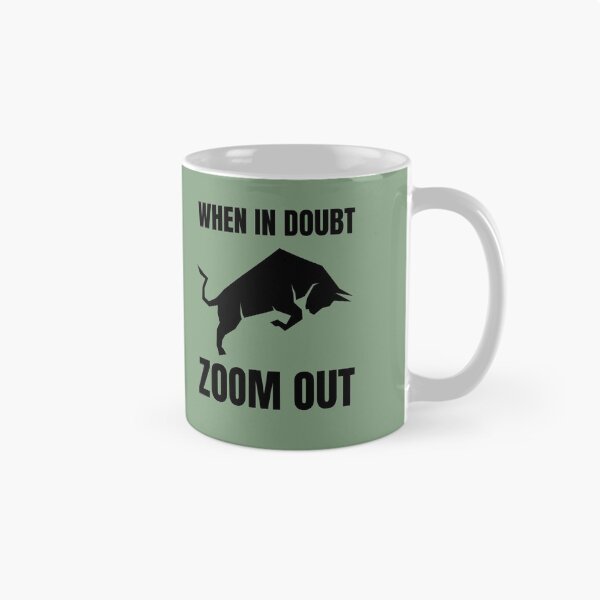 Item preview, When In Doubt Zoom Out Bull Market designed and sold by Ensjodesigns.