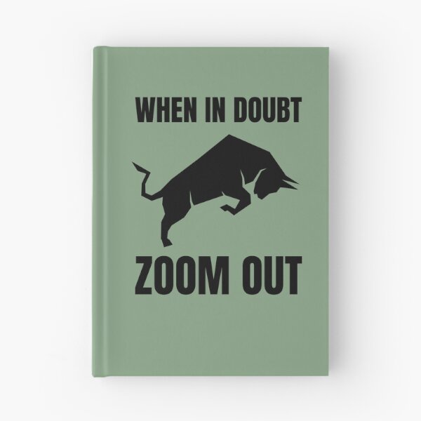 Item preview, When In Doubt Zoom Out Bull Market designed and sold by Ensjodesigns.