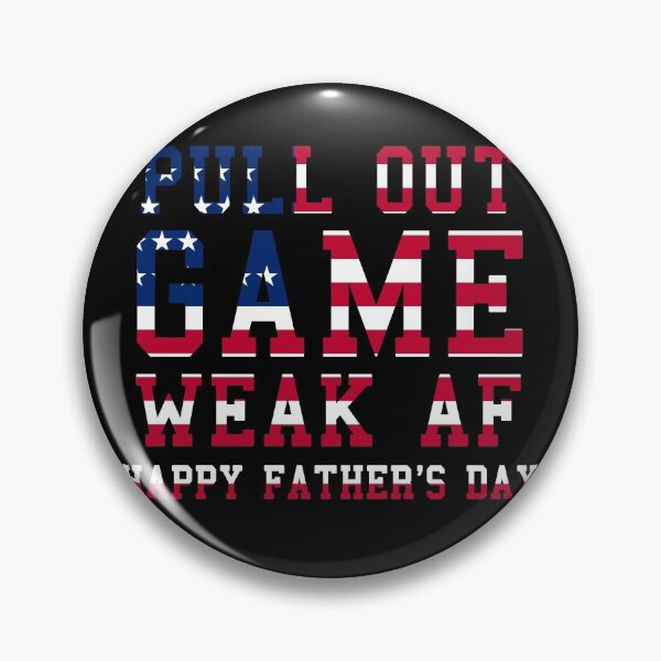 Item preview, Pull Out Game Weak AF Happy Father's Day designed and sold by ZimbomDesigner.