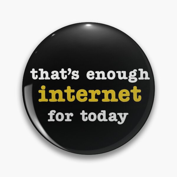 Item preview, That's Enough Internet For Today designed and sold by Uppercase Tees.