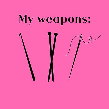 My weapons (crochet hook, knitting needles, sewing needle) Sticker for  Sale by ValAndVanya