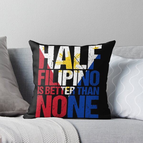 Item preview, Half Filipino Is Better Than None Funny Cool Pinoy designed and sold by Nessshirts.