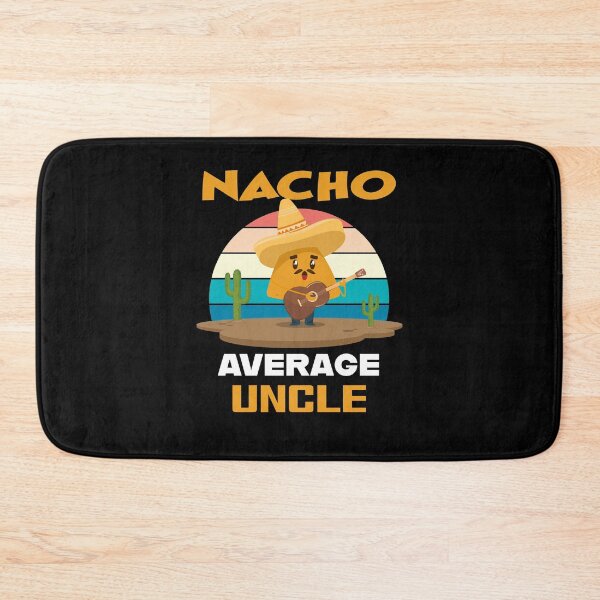 Item preview, Nacho Average Uncle designed and sold by MudPuppet.