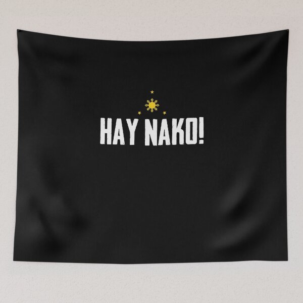Item preview, Funny Pinoy Phrase Hay Nako Philippines Pilipinas designed and sold by Nessshirts.