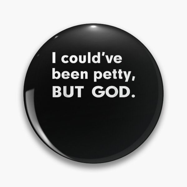 Item preview, I Could've Been Petty But God Gift  designed and sold by caral8.