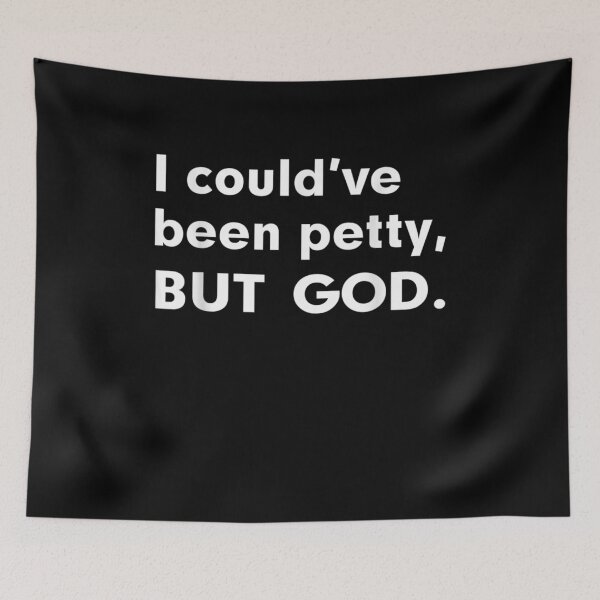 Item preview, I Could've Been Petty But God Gift  designed and sold by caral8.