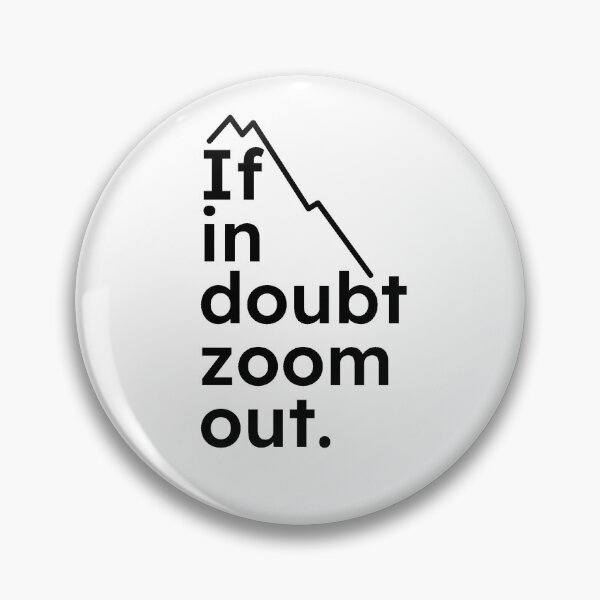Item preview, If In Doubt Zoom Out designed and sold by loganferret.