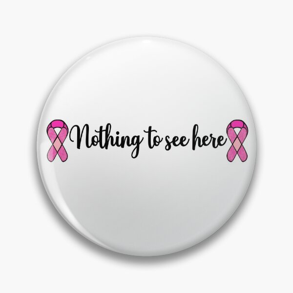 Item preview, Funny Breast Cancer Mastectomy Nothing to See Here designed and sold by LaurenElin.