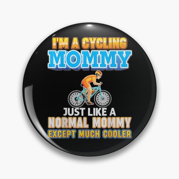 Item preview, I'm A Cycling Mommy Just Like Normal Except Much Cooler Gift  designed and sold by caral8.