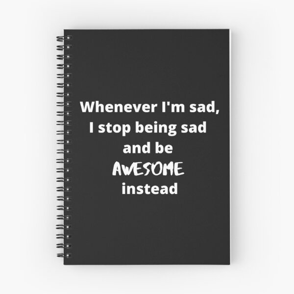 Item preview,  Whenever I'm sad, I stop being sad and be awesome instead designed and sold by girlschance.
