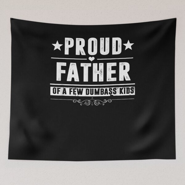 Item preview, Mens Proud Father Of A Few Dumbass Kids Fathers Day Gift  designed and sold by caral8.