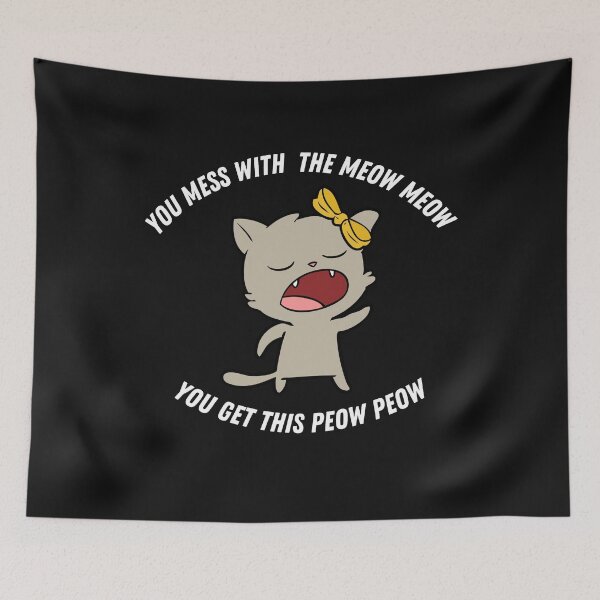 Item preview, You Mess With The Meow Meow You Get This Peow Peow  designed and sold by Chanchane Store.