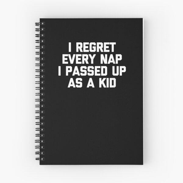 Item preview, I Regret Every Nap I Passed Up As A Kid Funny Saying Gift  designed and sold by caral8.