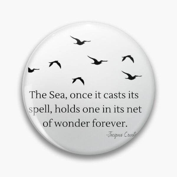 Item preview, The Sea, once it casts its spell, holds one in its net of wonder forever. designed and sold by Trends4Peace.