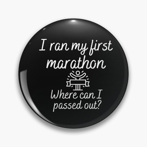 Item preview, I ran my first marathon, where can I passed out designed and sold by Smileycreation.