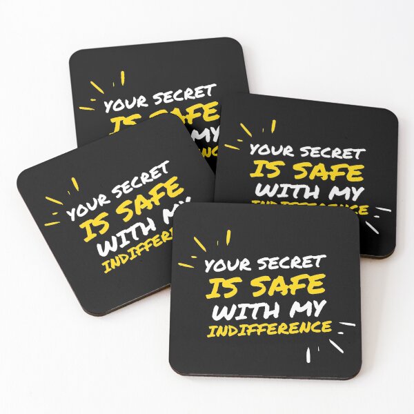 Item preview, Your Secret is Safe with my Indifference quote designed and sold by kimart18.