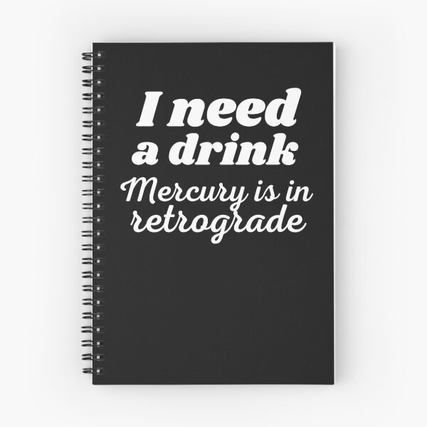 Item preview, I need a drink, mercury is in retrograde designed and sold by Smileycreation.