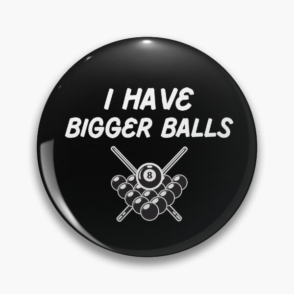 Item preview, I have a bigger balls, billiard designed and sold by Smileycreation.