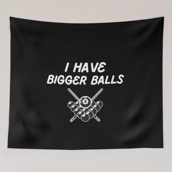 Item preview, I have a bigger balls, billiard designed and sold by Smileycreation.