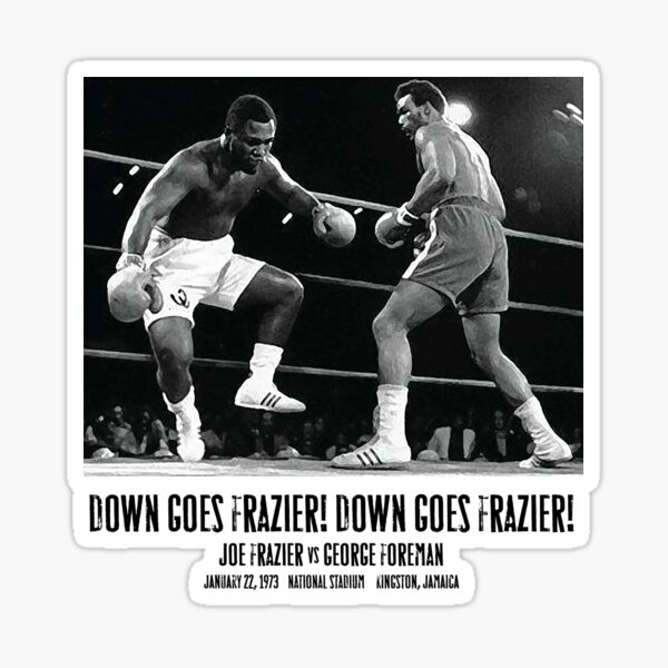 Down Goes Frazier Sticker By Kiyomasamartine Redbubble