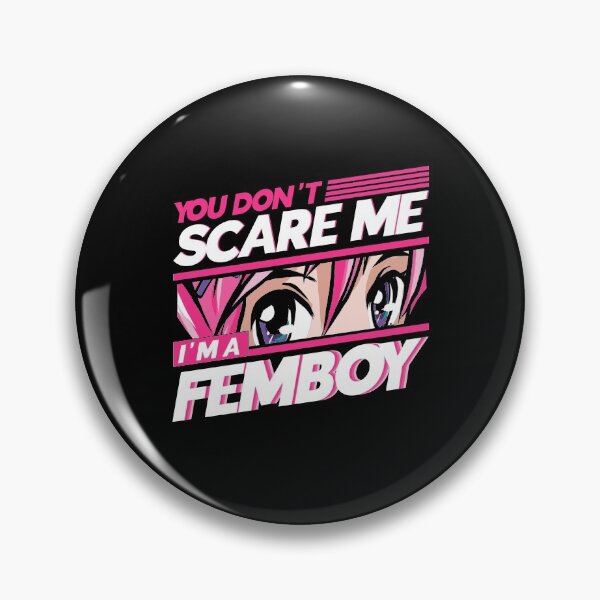 Item preview, You Don't Scare Me I'm A Femboy Femboy designed and sold by Toeffishirts.