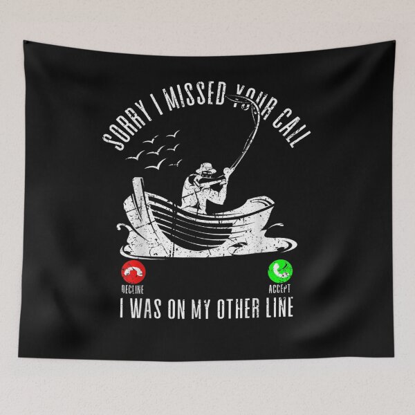 Item preview, Sorry I Missed Your Call Fishing Funny Fishing Gift  designed and sold by avareid3.