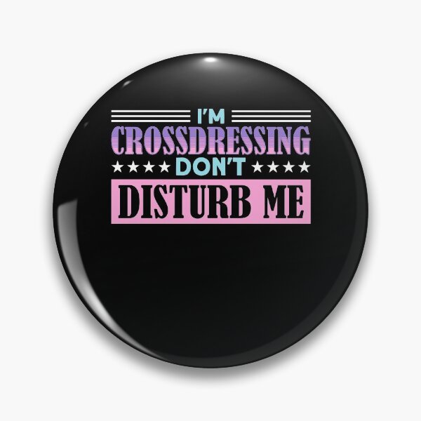 Item preview, I'm Crossdressing Don't Disturb Me Femboy designed and sold by Toeffishirts.