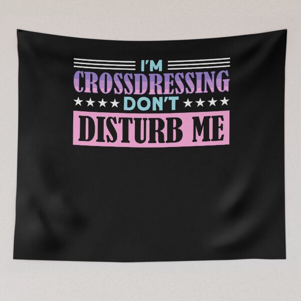 Item preview, I'm Crossdressing Don't Disturb Me Femboy designed and sold by Toeffishirts.
