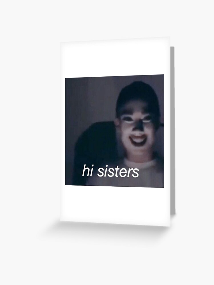 Tarjetas de felicitación «Hola hermanas meme» de MakiKonbini | Redbubble
