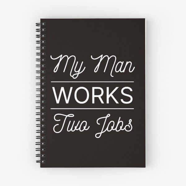 Item preview, My Man Works Two Jobs | Funny  designed and sold by NoirOwned.
