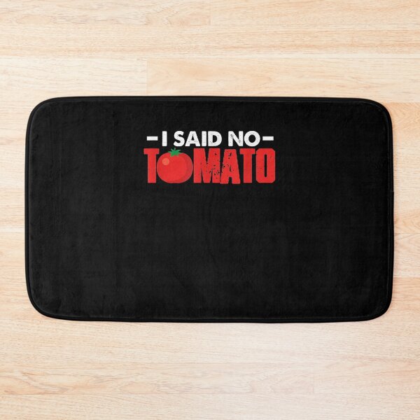 Item preview, Tomato I Said No Tomato Funny Pasta Humor Food Pun  designed and sold by avareid3.