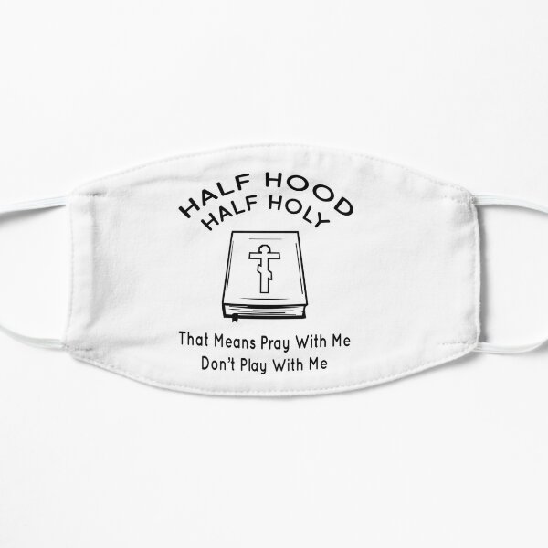 Half Hood Half Holy Gifts Merchandise Redbubble