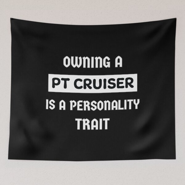Item preview, Owning a PT CRUISER is a personality trait designed and sold by Jdm-Knights.