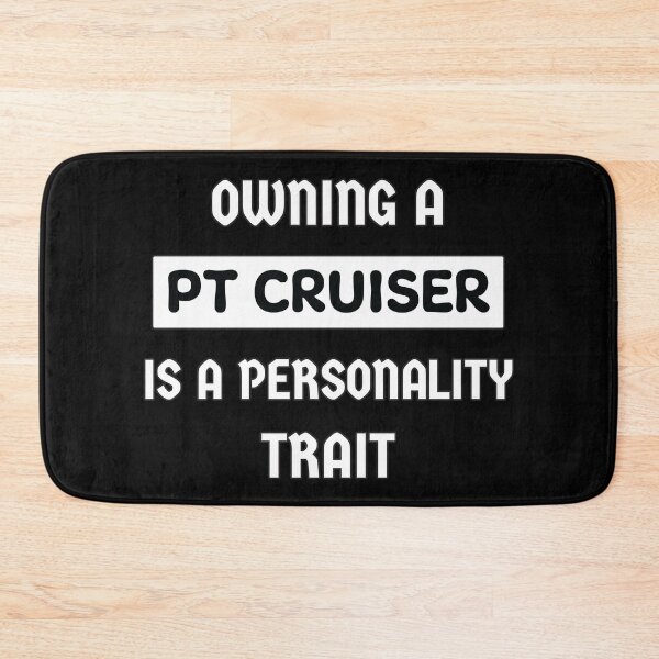 Item preview, Owning a PT CRUISER is a personality trait designed and sold by Jdm-Knights.