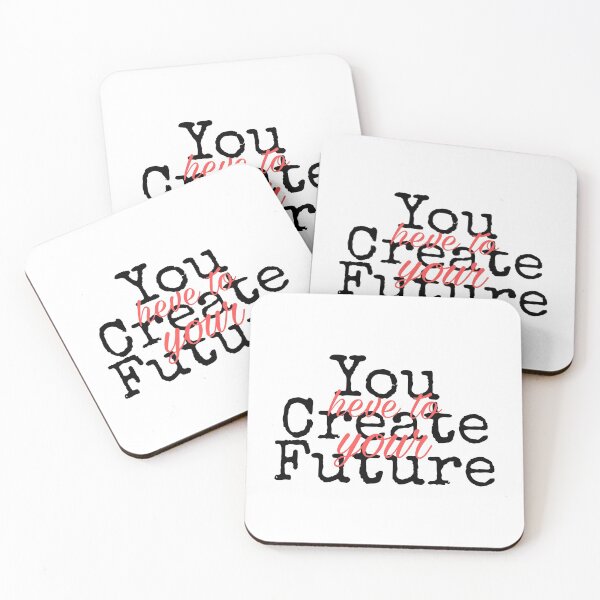 Item preview, You Have To Create Your Future designed and sold by KHOS.