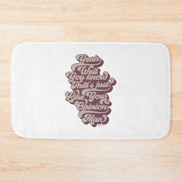 Item preview, The Big Lebowski - The Dude Quote -  Yeah, well, you know, that's just, like, your opinion, man. designed and sold by LebowskiColl.