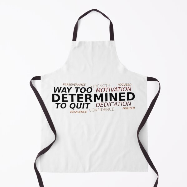 Item preview, Way Too Determined To Quit designed and sold by IslandDrip.
