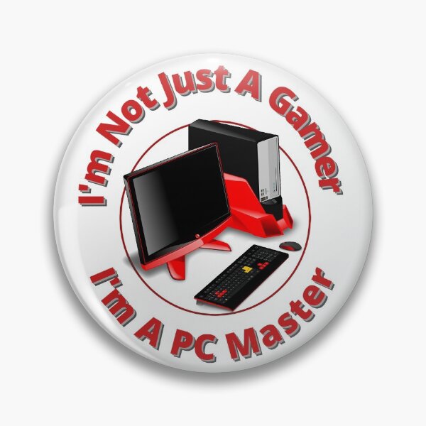 Item preview, I'm Not Just A Gamer, I'm A PC Master designed and sold by Ever-Shop.