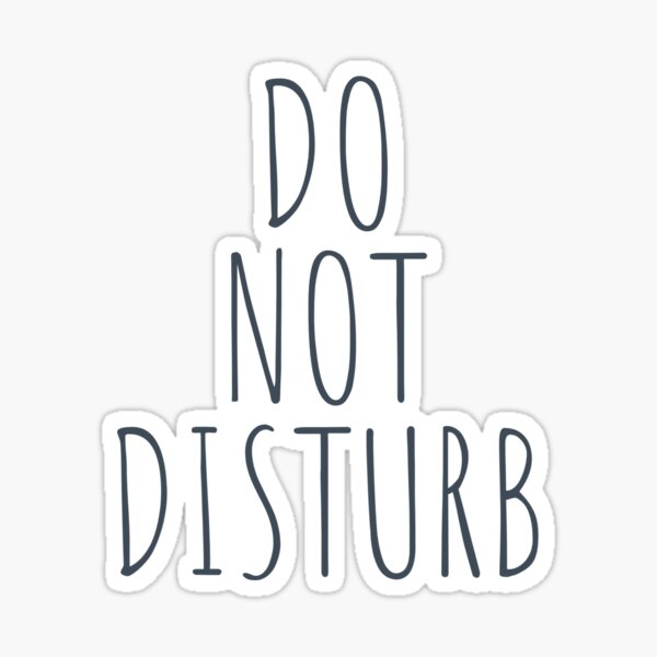 Do Not Disturb Sticker For Sale By Rodriquezariana Redbubble