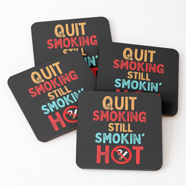 Item preview, Quit Smoking Still Smokin' Hot designed and sold by DesignsofNote.