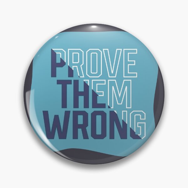 Item preview, Prove Them Wrong designed and sold by HGEEK.