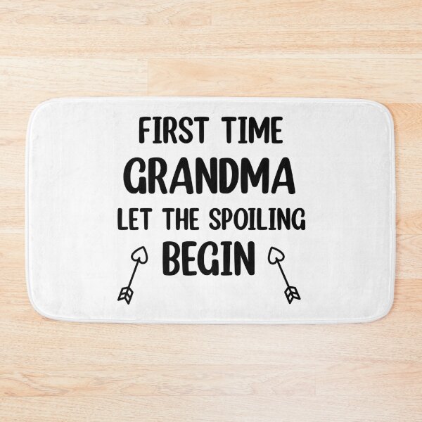 Item preview, First time grandma let the spoiling begin  designed and sold by Rami Khalifah.