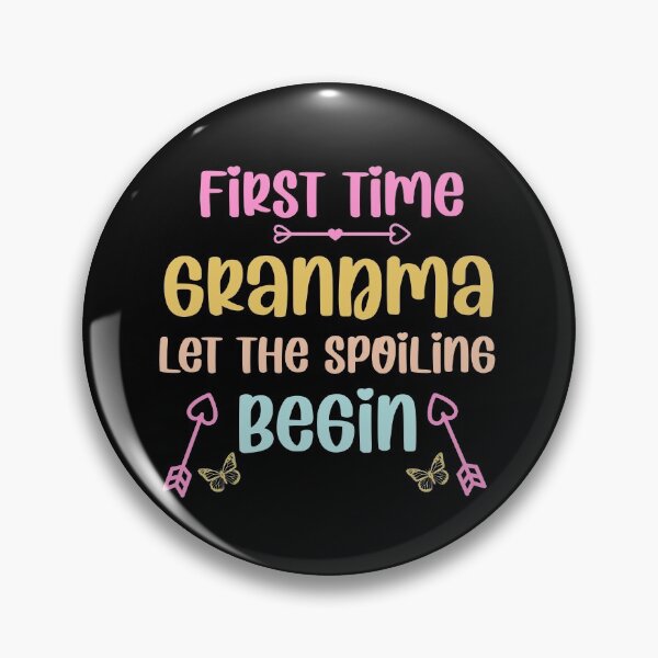 Item preview, First time grandma let the spoiling begin  designed and sold by Rami Khalifah.