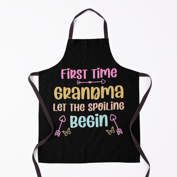 Item preview, First time grandma let the spoiling begin designed and sold by Rami Khalifah.