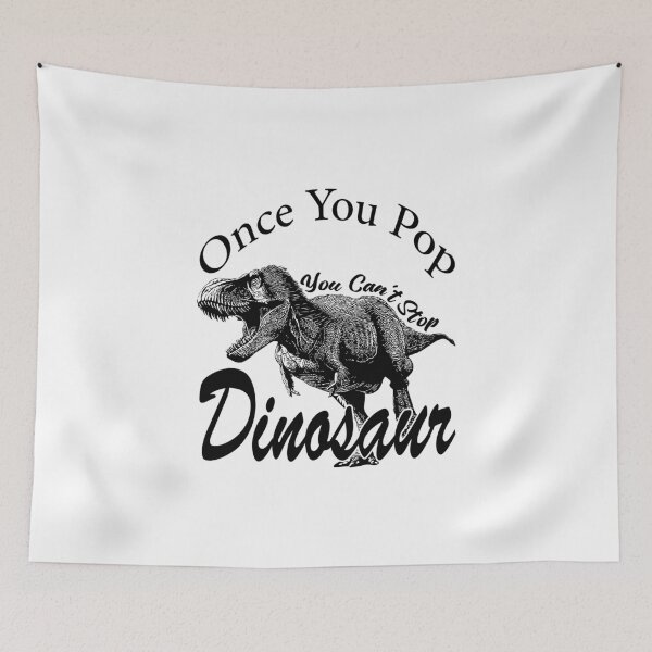 Item preview, Once you Pop you can't stop Dinosaur designed and sold by hossamsoud.