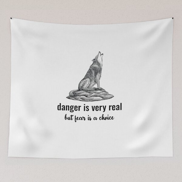 Item preview, danger is very real but fear is a choice. quote, wolf lovers cut gifts  designed and sold by DANT-shirts.