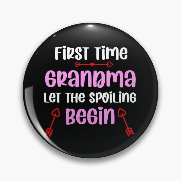 Item preview, First time grandma let the spoiling begin  designed and sold by Rami Khalifah.