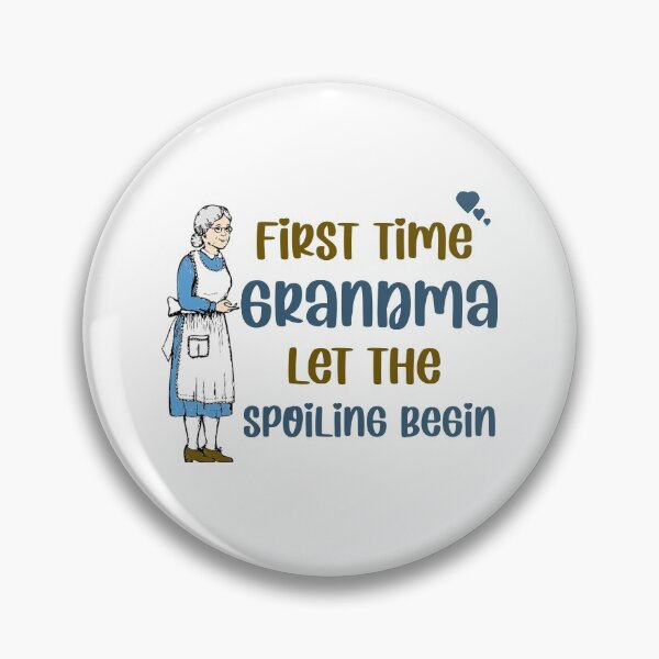 Item preview, First time grandma let the spoiling begin  designed and sold by Rami Khalifah.