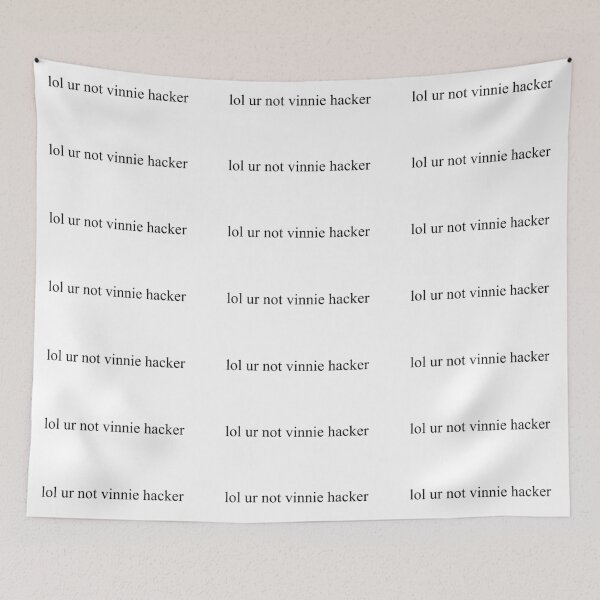 Item preview, lol ur not vinnie hacker designed and sold by DontWantTheHype.