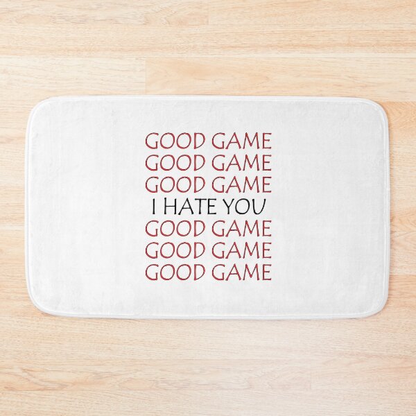 Item preview, GOOD GAME I HATE YOU designed and sold by MallsD.